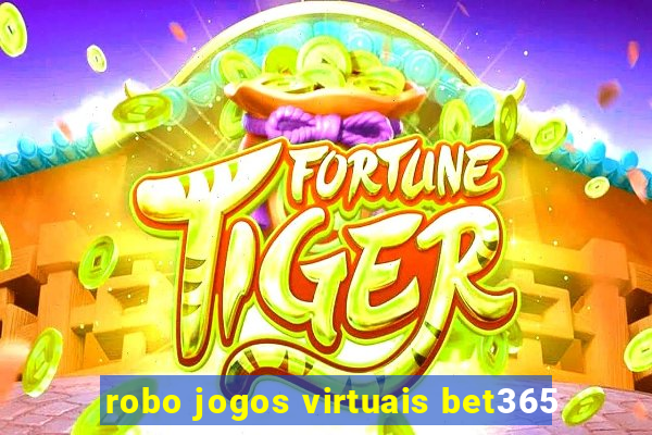 robo jogos virtuais bet365